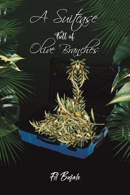 A Suitcase Full of Olive Branches by Bufalo, Fil