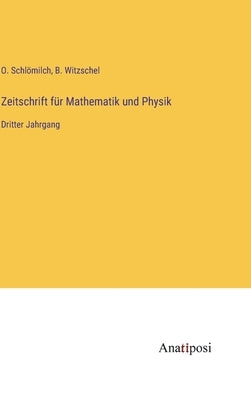 Zeitschrift für Mathematik und Physik: Dritter Jahrgang by Schl&#246;milch, O.