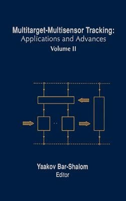 Multitarget-Multisensor Tracking: Applications and Advances by Bar-Shalom, Yaakov