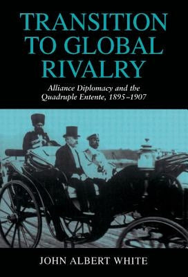 Transition to Global Rivalry by White, John Albert
