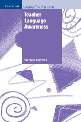 Teacher Language Awareness by Andrews, Stephen