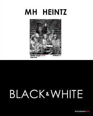 MH Heintz: Black & White by Press, Neopoprealism