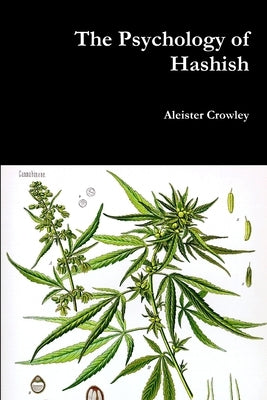 The Psychology of Hashish by Crowley, Aleister