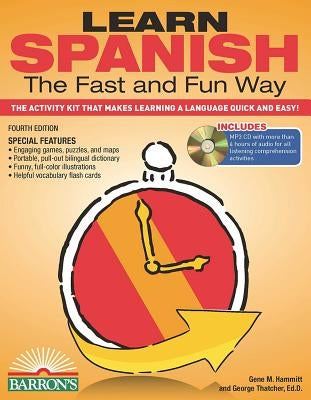 Learn Spanish the Fast and Fun Way: The Activity Kit That Makes Learning a Language Quick and Easy! [With MP3] by Thatcher, George