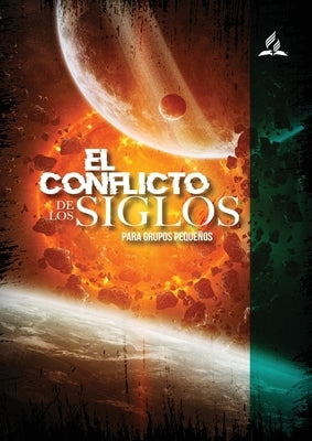 El Conflicto de los Siglos para Grupos Pequeños: en Letra Grande by G. de White Y. Mp, Elena