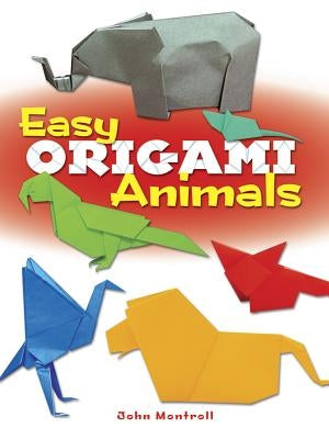 Easy Origami Animals by Montroll, John
