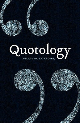 Quotology by Regier, Willis Goth