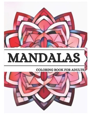 mandalas: book for adults: An Adult Coloring Book with Easy and Relieving Mindful Patterns by Injante, J.