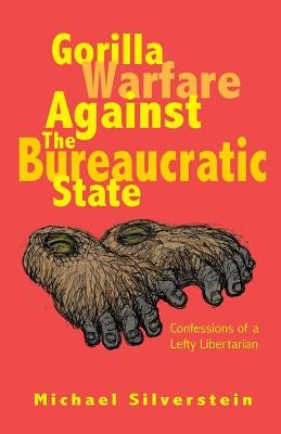 Gorilla Warfare Against The Bureaucratic State by Wood, Kay