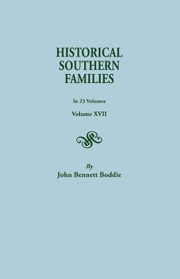 Historical Southern Families. In 23 Volumes. Volume XVI by Boddie, John Bennett