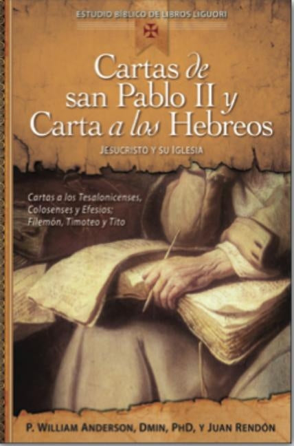 Cartas de San Pablo II Y Carta a Los Hebreos: Jesucristo Y Su Iglesia by Anderson, William