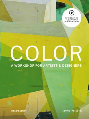 Color Third Edition: A Workshop for Artists and Designers by Hornung, David