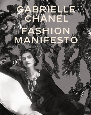 Gabrielle Chanel: Fashion Manifesto by Arzalluz, Miren