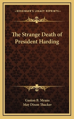 The Strange Death of President Harding by Means, Gaston B.