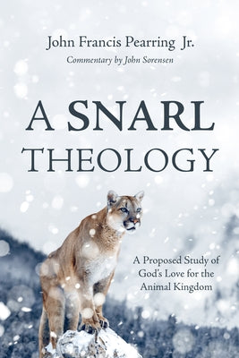 A Snarl Theology by Pearring, John Francis, Jr.