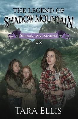 The Legend of Shadow Mountain by Ellis, Tara