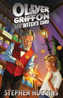 Oliver Griffon and the Witch's Curse by Huggins, Stephen