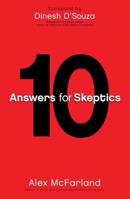 10 Answers for Skeptics by McFarland, Alex