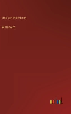 Willehalm by Wildenbruch, Ernst Von