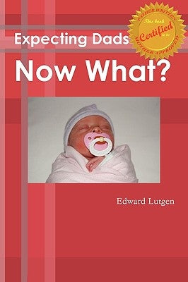 Expecting Dads Now What by Lutgen, Edward