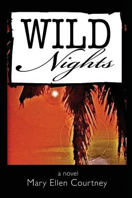 Wild Nights by Courtney, Mary Ellen