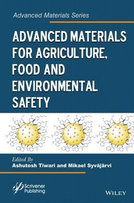 Advanced Materials for Agriculture, Food, and Environmental Safety by Tiwari, Ashutosh