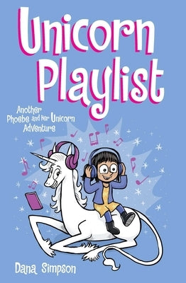 Unicorn Playlist, 14: Another Phoebe and Her Unicorn Adventure by Simpson, Dana