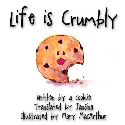 Life is Crumbly by MacArthur, Mary