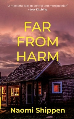 Far From Harm by Shippen, Naomi