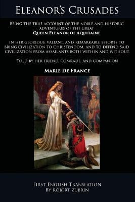 Eleanor's Crusades by De France, Marie