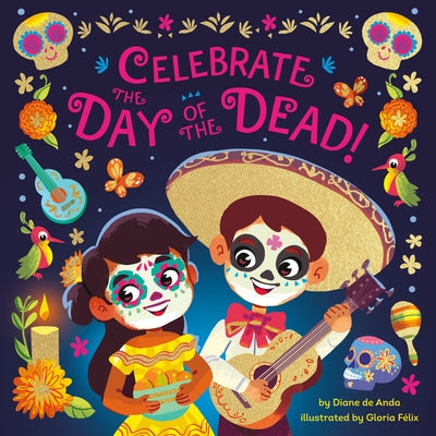 Celebrate the Day of the Dead! by de Anda, Diane