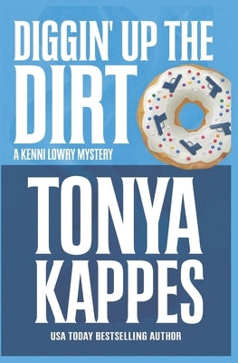 Diggin' Up Dirt by Kappes, Tonya