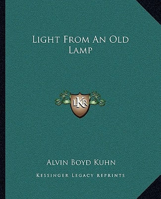 Light from an Old Lamp by Kuhn, Alvin Boyd