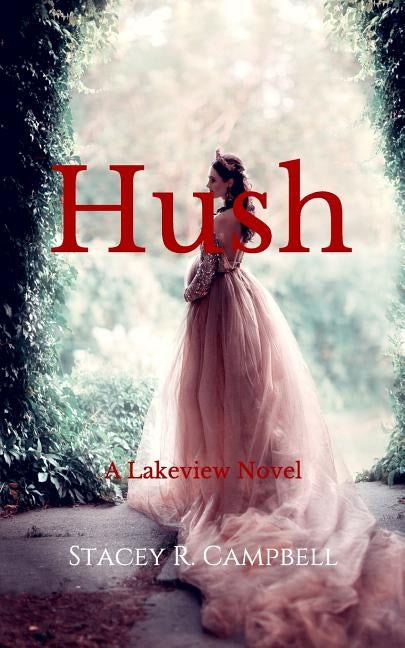 Hush by Campbell, Stacey R.