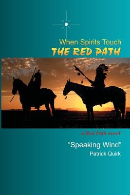 When Spirits Touch the Red Path by Quirk, Patrick
