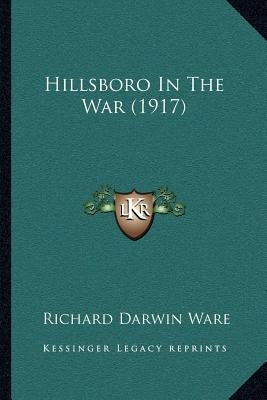 Hillsboro In The War (1917) by Ware, Richard Darwin