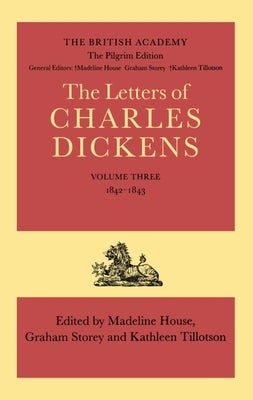 The Letters of Charles Dickens: The Pilgrim Edition, Volume 3: 1842-1843 by Dickens, Charles