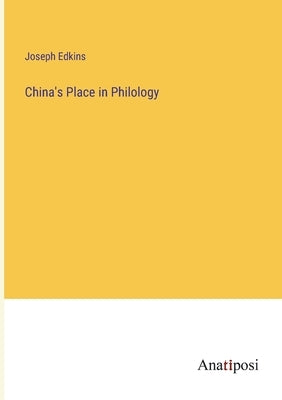 China's Place in Philology by Edkins, Joseph