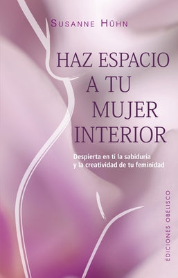 Espacio Para Tu Mujer Interior by Huhn, Susanne