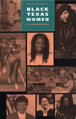 Black Texas Women: A Sourcebook by Winegarten, Ruthe