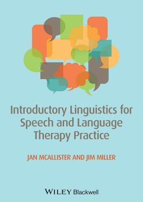 Introductory Linguistics for Speech and Language Therapy Practice by McAllister, Jan