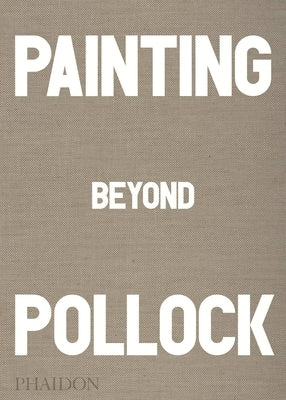 Painting Beyond Pollock by Falconer, Morgan