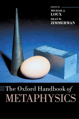 The Oxford Handbook of Metaphysics by Loux, Michael J.