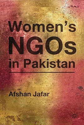Women's NGOs in Pakistan by Jafar, A.
