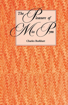 The Pleasure of Miss Pym by Burkhart, Charles