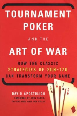 Tournament Poker and the Art of War by Apostolico, David
