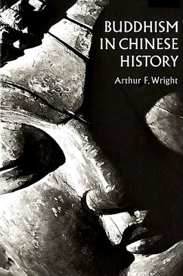 Buddhism in Chinese History by Wright, Arthur F.