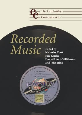 The Cambridge Companion to Recorded Music by Cook, Nicholas