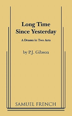 Long Time Since Yesterday by Gibson, P. J.