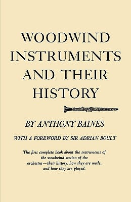 Woodwind Instruments and Their History by Baines, Anthony